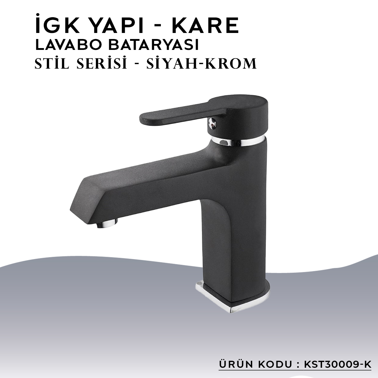 İGK YAPI – KARE KST30009-K Stil Lavabo Bataryası - Resim 3