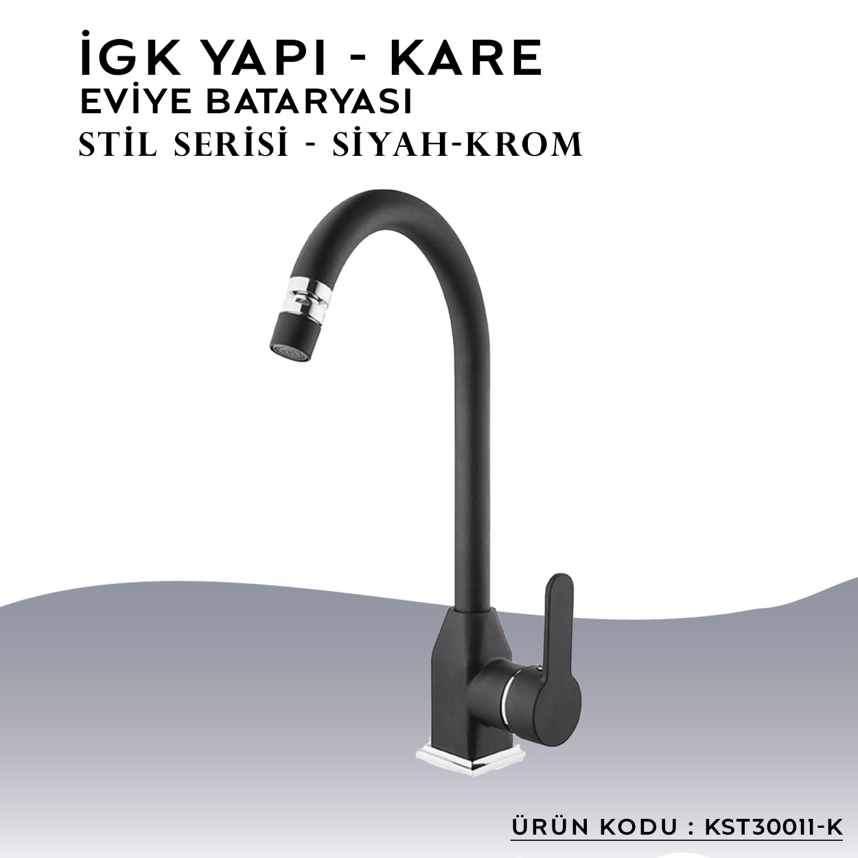 İGK YAPI – KARE KST30011-K Stil Eviye Bataryası - Resim 3